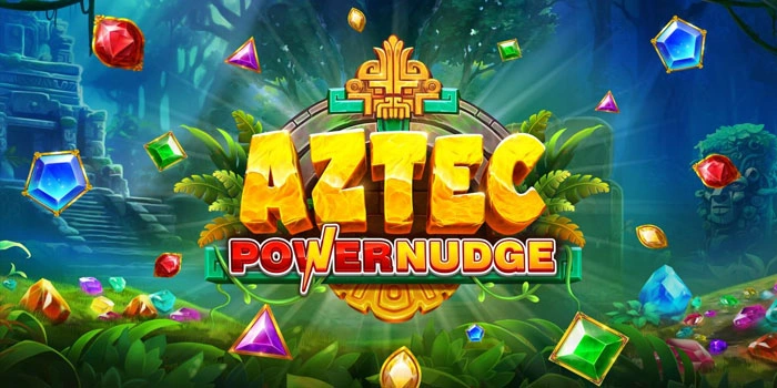 Panduan Bermain Slot Aztec Powernudge Untuk Hasil Konsisten