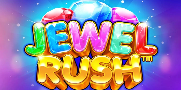 Strategi Jitu Main Slot Jewel Rush Agar Mudah Cuan Besar