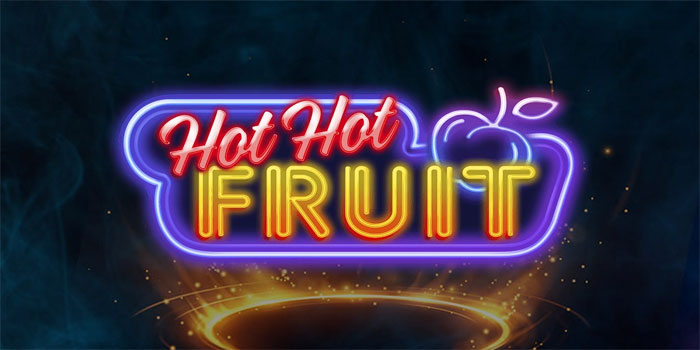 Pola Gulungan Tradisional Terasa Ramah Di Slot Hot Hot Fruit